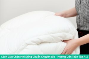 Cách Giặt Chăn Hơi Đúng Chuẩn Chuyên Gia – Hướng Dẫn Toàn Tập A-Z