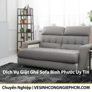 Dịch Vụ Giặt Ghế Sofa Bình Phước Uy Tín, Chuyên Nghiệp | VESINHCONGNGHIEPHCM.COM