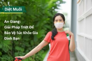 Diệt Muỗi An Giang: Giải Pháp Triệt Để Bảo Vệ Sức Khỏe Gia Đình Bạn