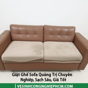 Giặt Ghế Sofa Quảng Trị Chuyên Nghiệp, Sạch Sâu, Giá Tốt | VESINHCONGNGHIEPHCM.COM