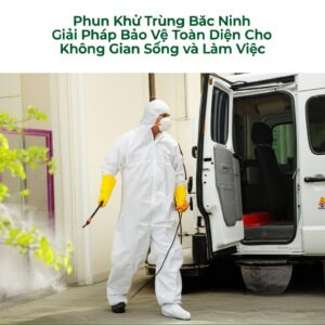 Phun Khử Trùng Bắc Ninh: Giải Pháp Bảo Vệ Toàn Diện Cho Không Gian Sống và Làm Việc