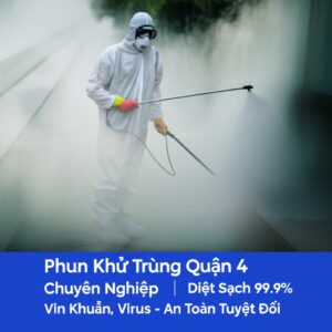 Phun Khử Trùng Quận 4 Chuyên Nghiệp | Diệt Sạch 99.9% Vi Khuẩn, Virus – An Toàn Tuyệt Đối