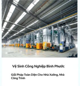 Vệ Sinh Công Nghiệp Bình Phước: Giải Pháp Toàn Diện Cho Nhà Xưởng, Nhà Máy & Công Trình